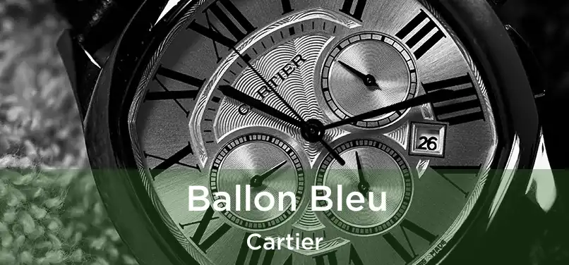  Ballon Bleu Cartier
