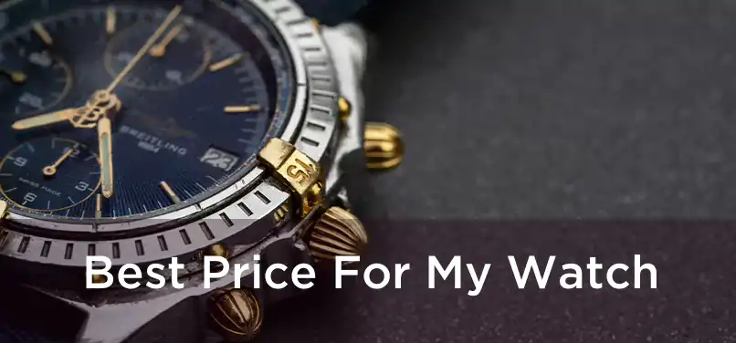  Best Price For My Watch 