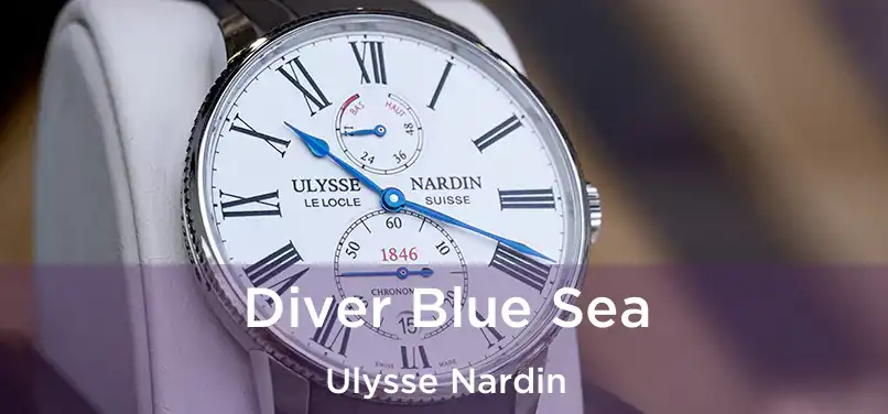  Diver Blue Sea Ulysse Nardin