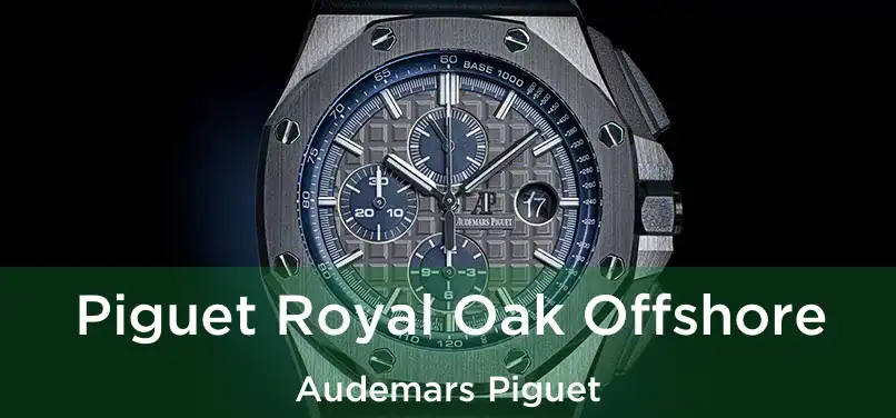  Piguet Royal Oak Offshore Audemars Piguet