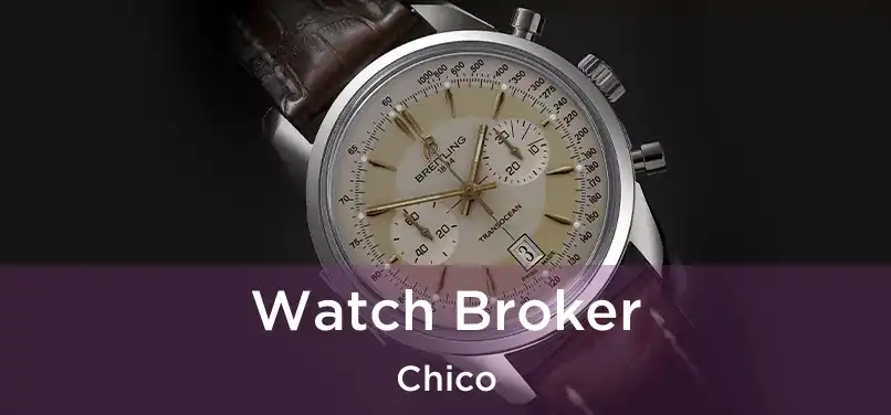  Watch Broker Chico