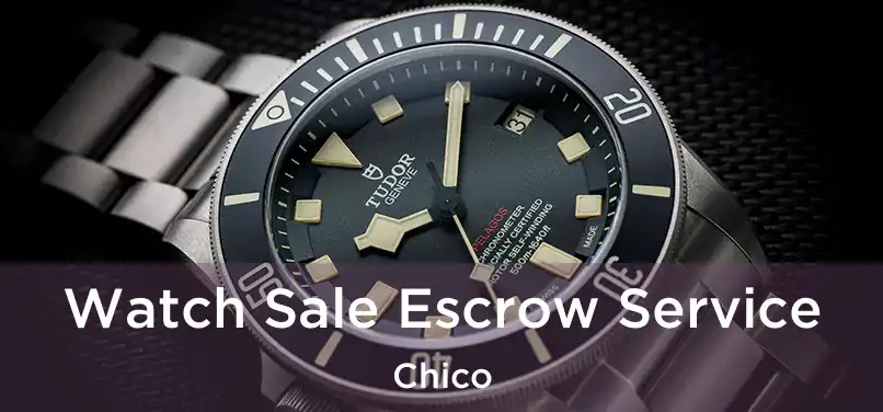  Watch Sale Escrow Service Chico