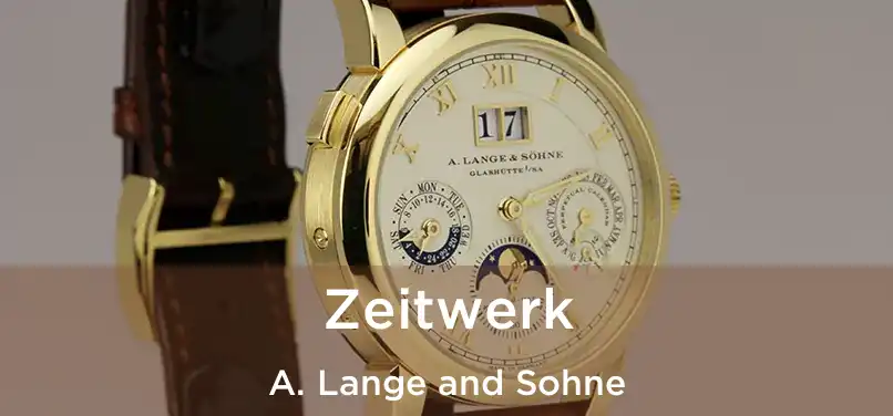  Zeitwerk A. Lange and Sohne